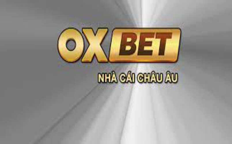 Oxbet là nhà cái đến từ châu Âu